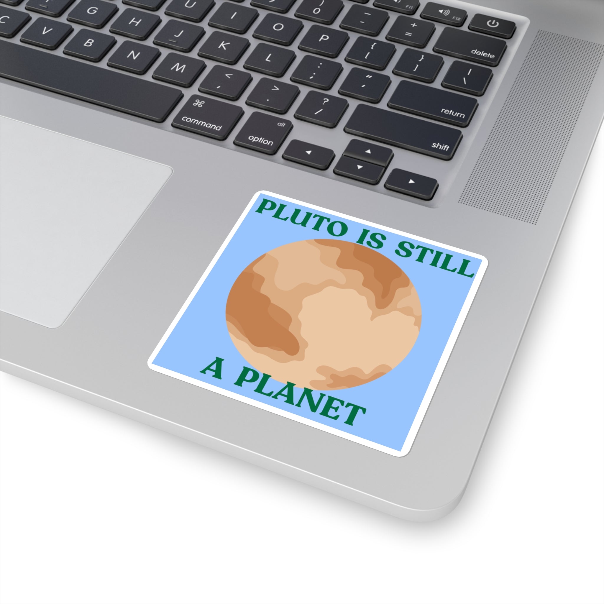 Pluto Is Still a Planet Square Sticker — Retro Planetary Space Decal for Laptops & Water Bottles